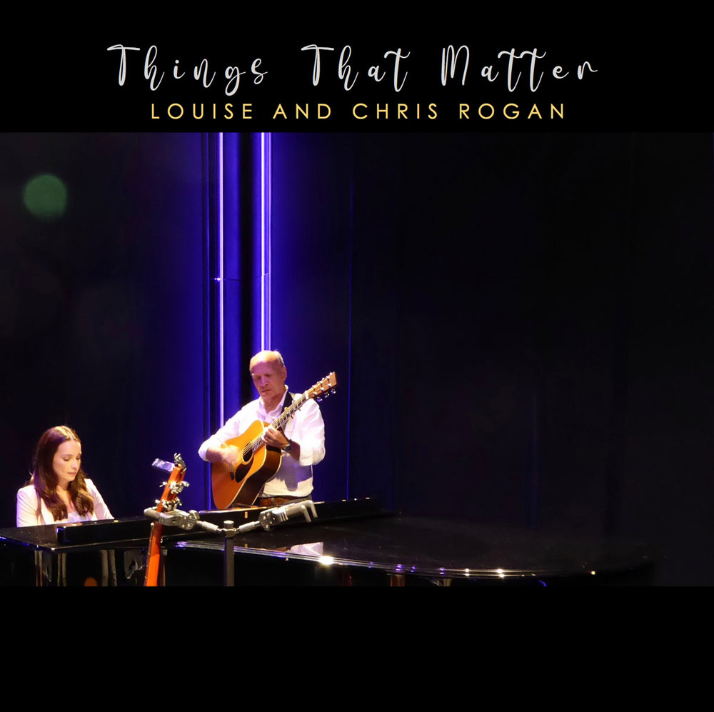 LOUISE AND CHRIS ROGAN Things That Matter